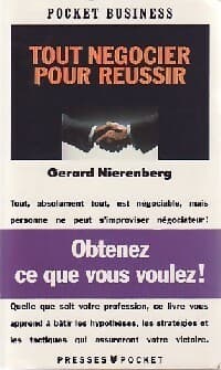 Tout négocier pour réussir - Gerard Nierenberg
