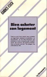 Bien acheter son logement - Collectif