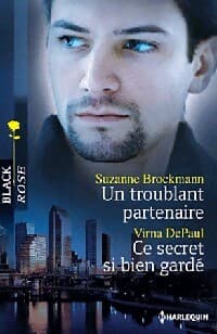 Un troublant partenaire / Ce secret si bien gardé - Suzanne Brockmann