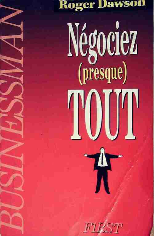 Négocier (presque) tout - Roger Dawson