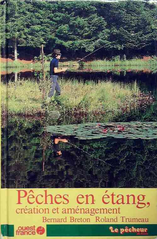 Peches en étang, création et aménagement - Bernard Breton
