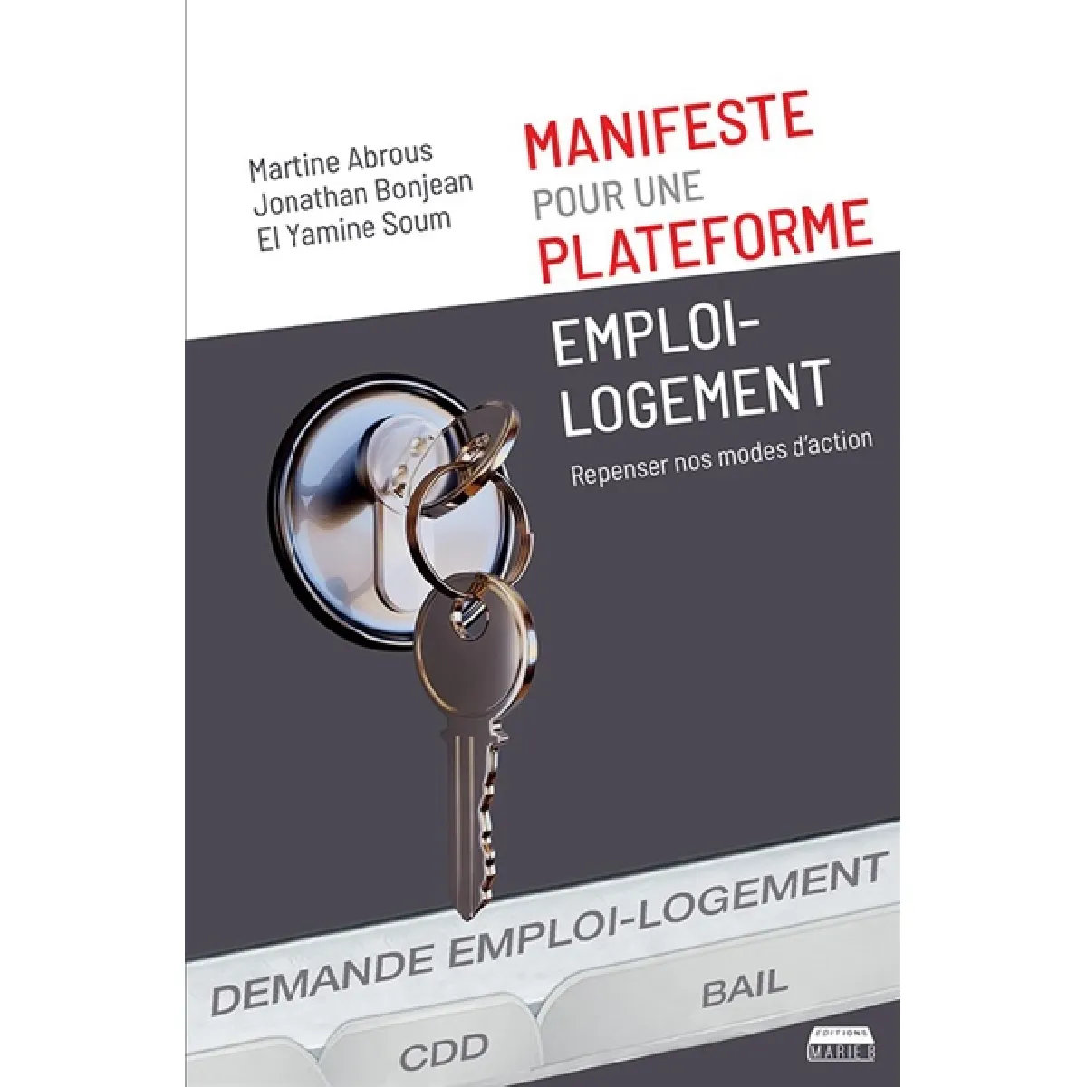 Manifeste pour une plateforme emploi-logement : repenser nos modes d'action